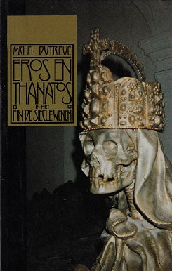 Omslag van Eros en Thanatos door Michel Dutrieve, tweedehands boek bij Boekhandel Bloks