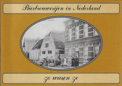 Omslag van Bierbrouwerijen in Nederland, zo waren ze, tweedehands boek bij Boekhandel Bloks