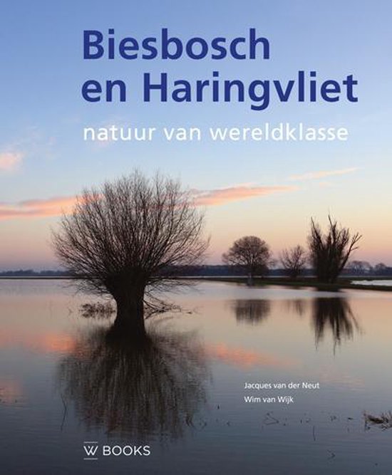 Omslag van Biesbosch en Haringvliet / Natuur van wereldklasse door Jacques van der, tweedehands boek bij Boekhandel Bloks