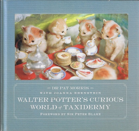 Omslag van Walter Potter's Curious World of Taxidermy door P. A. Morris, tweedehands boek bij Boekhandel Bloks