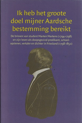 Omslag van Ik heb het groote doel mijner Aardsche bestemming bereikt, tweedehands boek bij Boekhandel Bloks