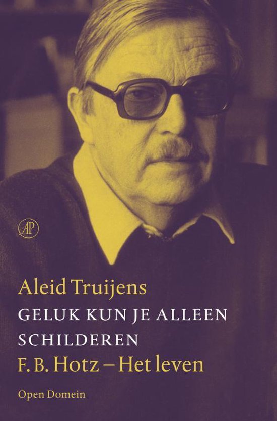 Omslag van Geluk kun je alleen schilderen / F.B. Hotz. Het leven, tweedehands boek bij Boekhandel Bloks
