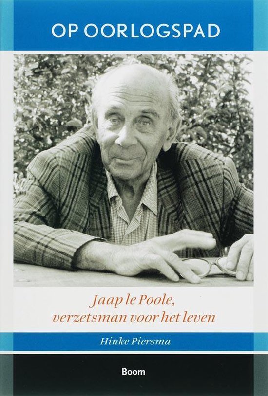 Omslag van Op oorlogspad / Jaap le Poole verzetsman voor het leven 1914-1993, tweedehands boek bij Boekhandel Bloks