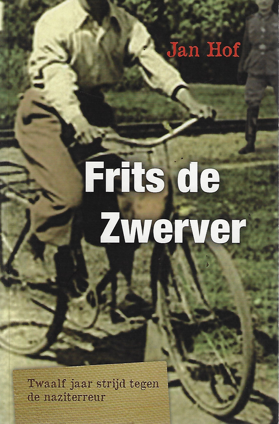 Omslag van Frits de Zwerver / twaalf jaar strijd tegen de naziterreur, tweedehands boek bij Boekhandel Bloks