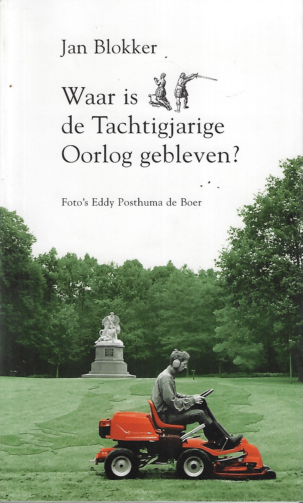 Omslag van Waar is de Tachtigjarige Oorlog gebleven ?, tweedehands boek bij Boekhandel Bloks
