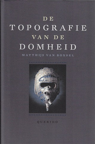 Omslag van De topografie van de Domheid door Matthijs van, tweedehands boek bij Boekhandel Bloks
