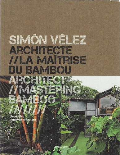 Omslag van Simon Velez / Architect / Mastering Bamboo door von Schaewen, tweedehands boek bij Boekhandel Bloks