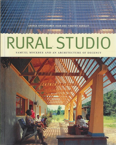 Omslag van Rural Studio door Andrea Oppenheimer, tweedehands boek bij Boekhandel Bloks