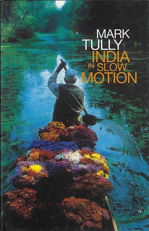 Omslag van India in slow motion door Mark Tully, tweedehands boek bij Boekhandel Bloks