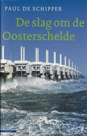 Omslag van De slag om de Oosterschelde door Paul de, tweedehands boek bij Boekhandel Bloks