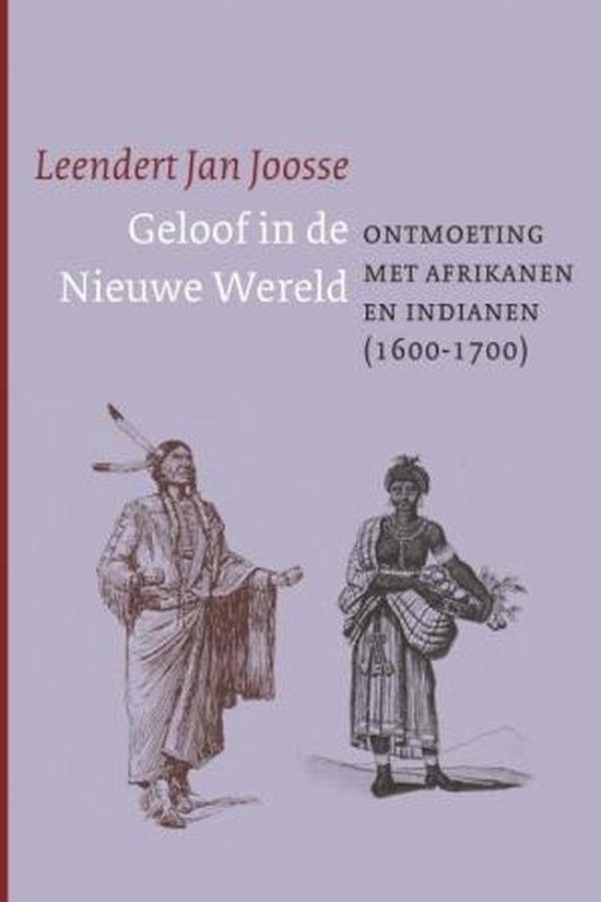 Omslag van Geloof in de Nieuwe Wereld / ontmoeting met Afrikanen en Indianen (1600-1700), tweedehands boek bij Boekhandel Bloks