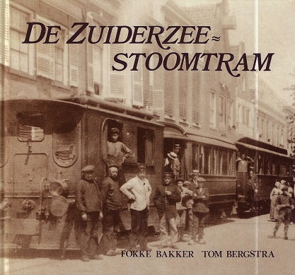Omslag van De zuiderzeestoomtram door Fokke Bakker, tweedehands boek bij Boekhandel Bloks