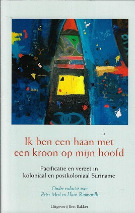 Omslag van Ik ben een haan met een kroon op mijn hoofd door P. / Ramsoedb, tweedehands boek bij Boekhandel Bloks