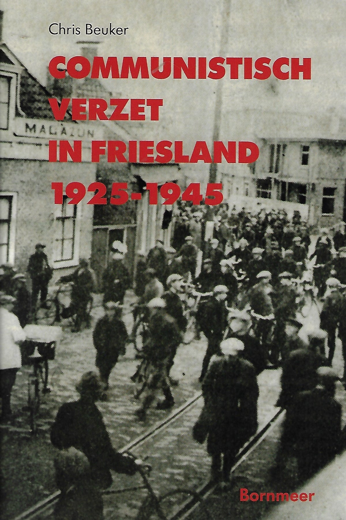 Omslag van Communistisch verzet in Friesland 1925-1945, tweedehands boek bij Boekhandel Bloks