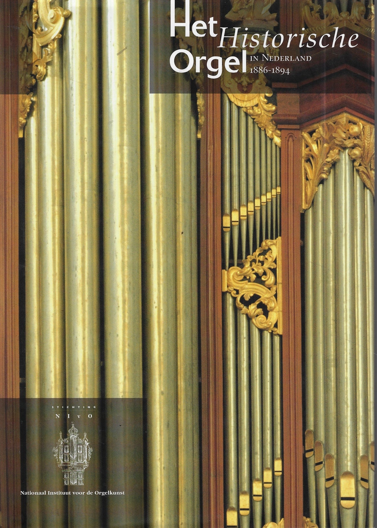 Omslag van Het historisch orgel in Nederland 1886-1894 door H. van, tweedehands boek bij Boekhandel Bloks