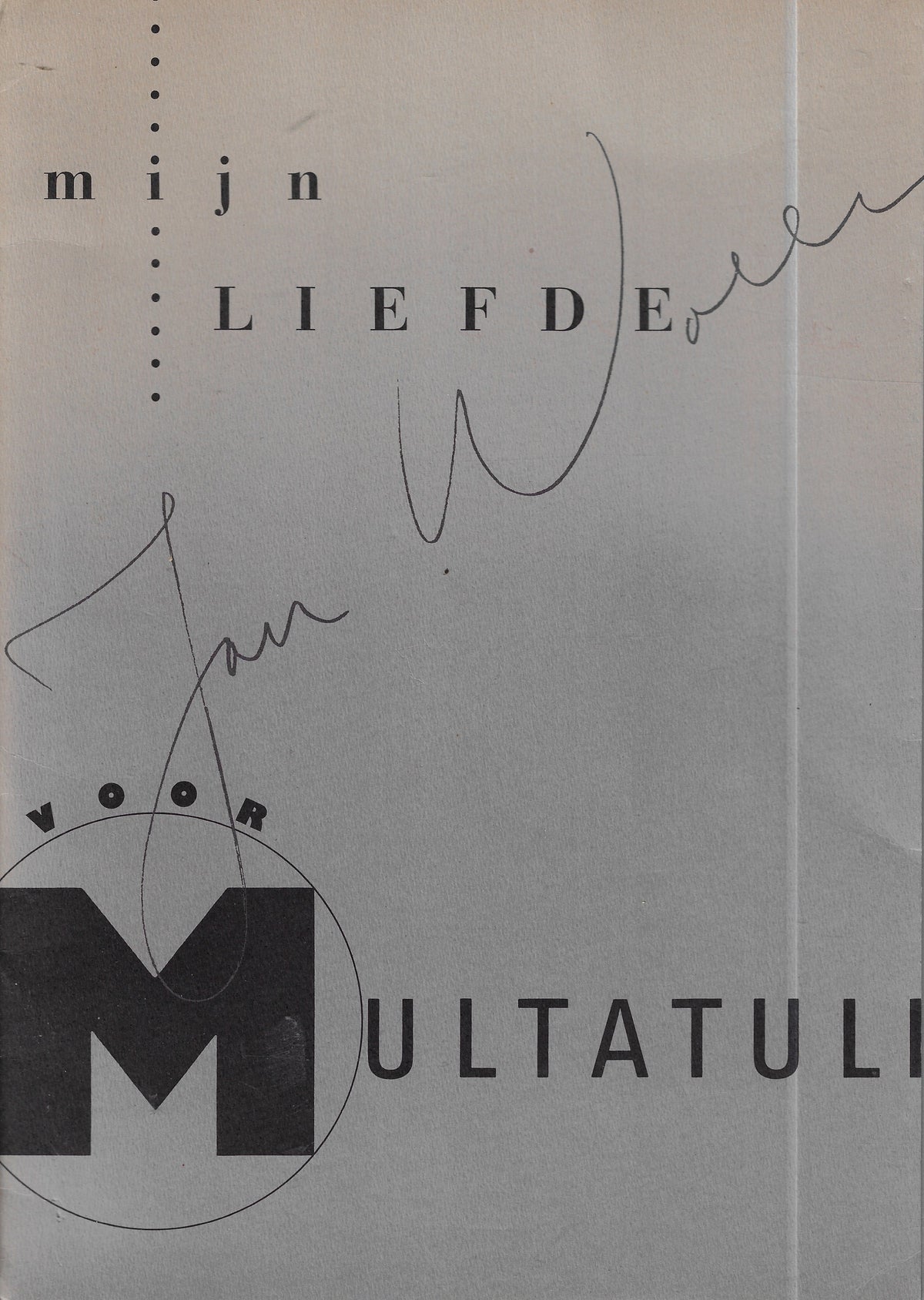 Omslag van Mijn liefde voor Multatuli (Genummerd en gesigneerd), tweedehands boek bij Boekhandel Bloks
