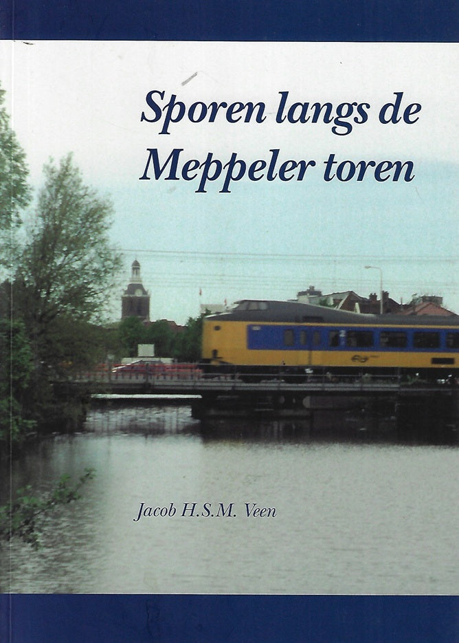 Omslag van Sporen langs de Meppeler toren door Jaap H.S.M., tweedehands boek bij Boekhandel Bloks