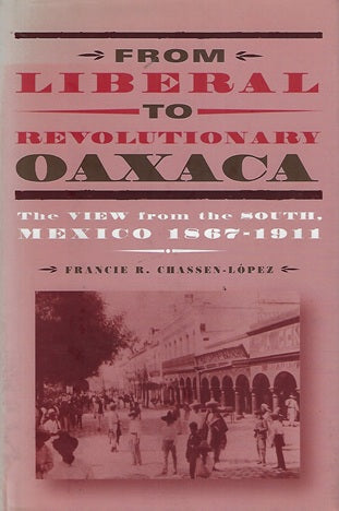Omslag van From Liberal to Revolutionary Oaxaca door Francie R., tweedehands boek bij Boekhandel Bloks