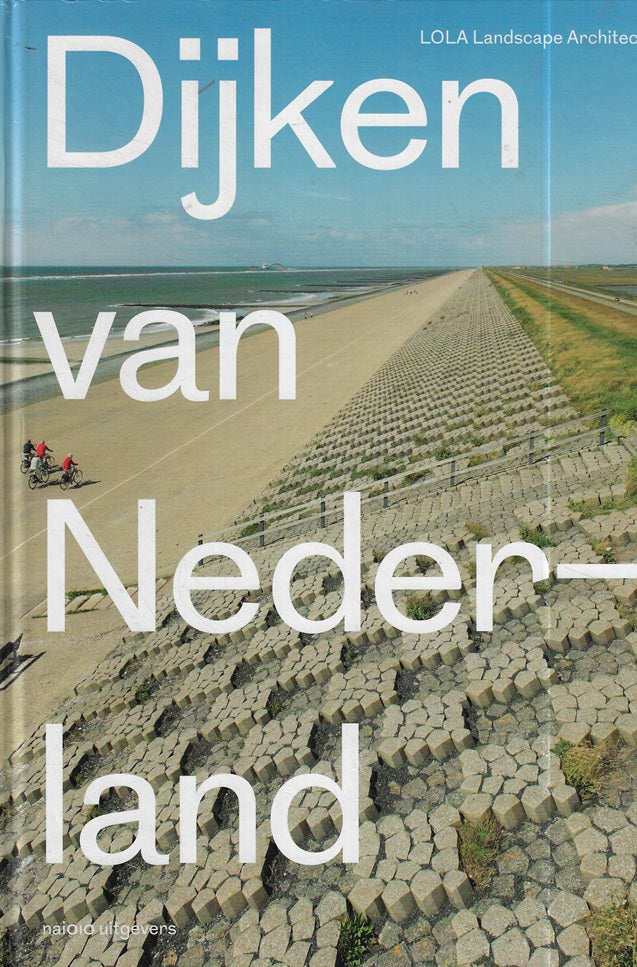 Omslag van Dijken van Nederland door Cees van der, tweedehands boek bij Boekhandel Bloks