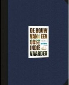 Omslag van De bouw van een Oost-Indiëvaarder / bouwtekeningen van een Hollands spiegelretourschip in de Gouden Eeuw, tweedehands boek bij Boekhandel Bloks