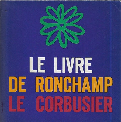 Omslag van Le Livre de Ronchamp le Corbusier door Jean Petit, tweedehands boek bij Boekhandel Bloks