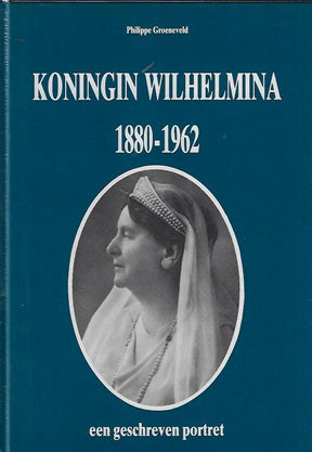 Omslag van Koningin Wilhelmina, tweedehands boek bij Boekhandel Bloks