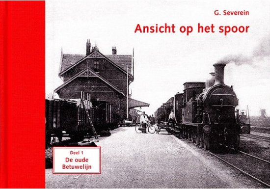 Omslag van Ansicht op het Spoor deel 1 De Oude Betuwelijn, tweedehands boek bij Boekhandel Bloks