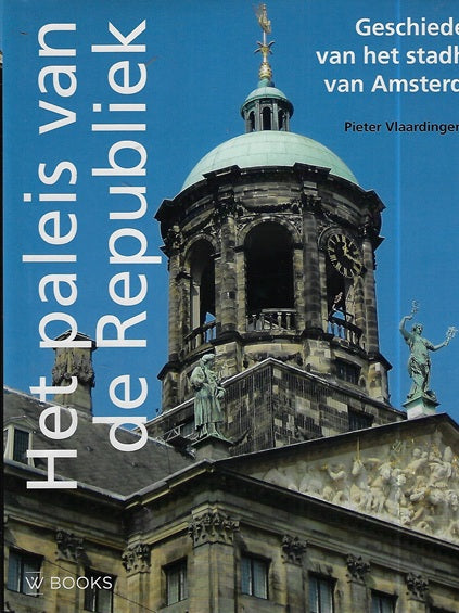Omslag van Geschiedenis van het stadhuis van Amsterdam, tweedehands boek bij Boekhandel Bloks
