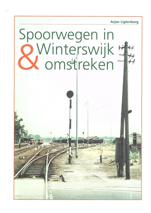Omslag van Spoorwegen in Winterswijk en omstreken, tweedehands boek bij Boekhandel Bloks