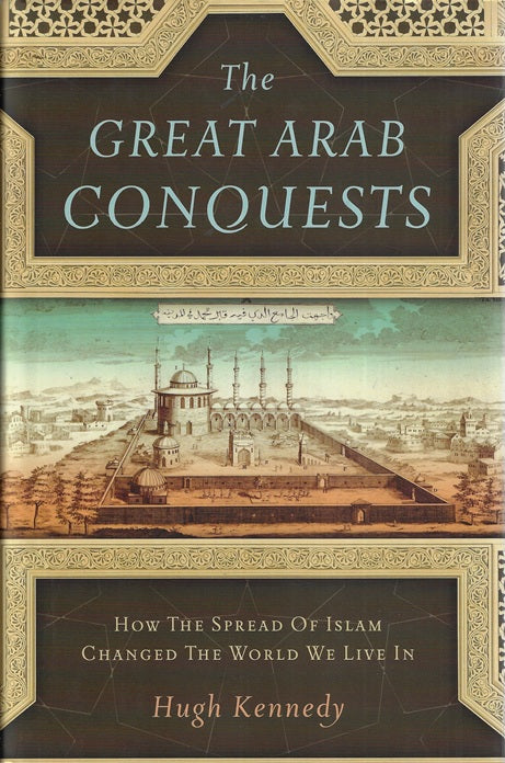 Omslag van The Great Arab Conquests, tweedehands boek bij Boekhandel Bloks