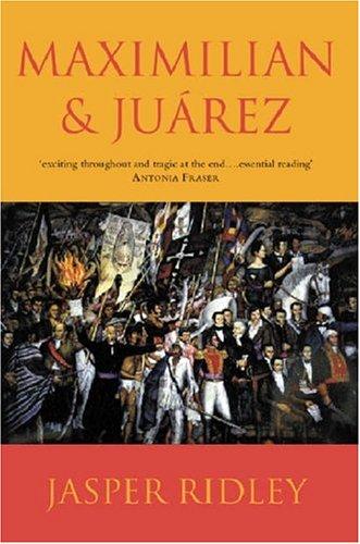 Omslag van Maximilian and Juárez door Jasper Godwin Ridley, tweedehands boek bij Boekhandel Bloks