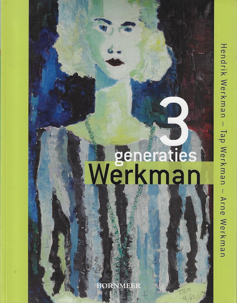 Omslag van 3 Generaties Werkman / Hendrik Werkman - Tap Werkman - Arne Werkman, tweedehands boek bij Boekhandel Bloks