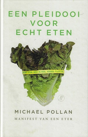 Omslag van Een pleidooi voor echt eten, tweedehands boek bij Boekhandel Bloks