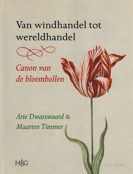 Omslag van Van windhandel tot wereldhandel / canon van de bloembollen Jubileumuitgave 150-jarig bestaan KAVB, tweedehands boek bij Boekhandel Bloks