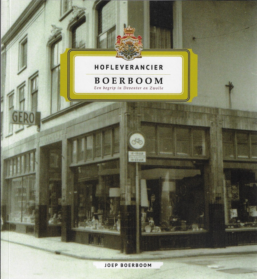 Omslag van Hofleverancier Boerboom - Een begrip in Zwolle en Deventer, tweedehands boek bij Boekhandel Bloks