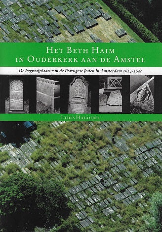 Omslag van Het Beth Haim in Ouderkerk aan de Amstel / de begraafplaats van de Portugese joden in Amsterdam 1614-1945, tweedehands boek bij Boekhandel Bloks
