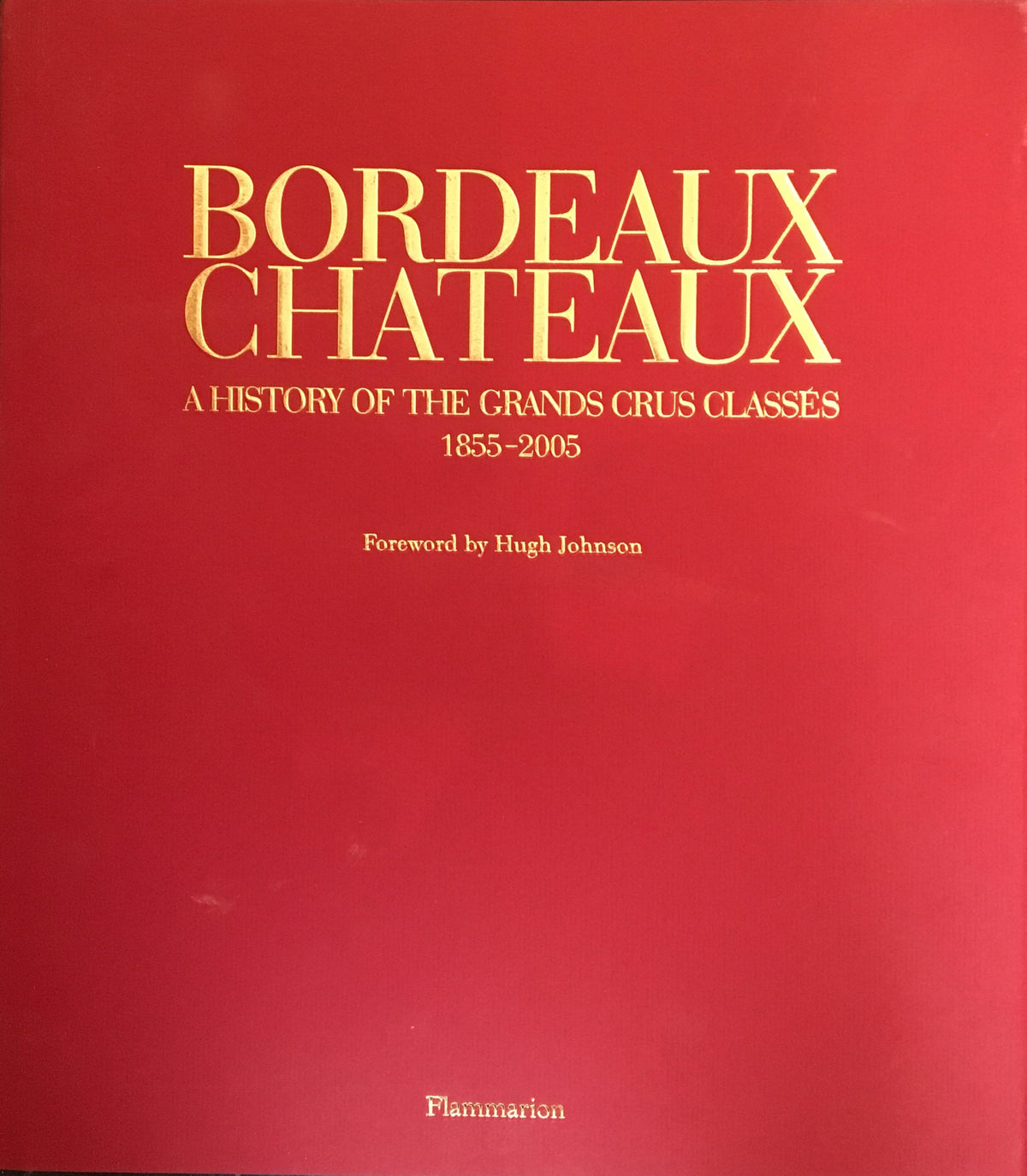 Omslag van Bordeaux Chateaux / A History of the Grands Crus Classes Since 1855, tweedehands boek bij Boekhandel Bloks
