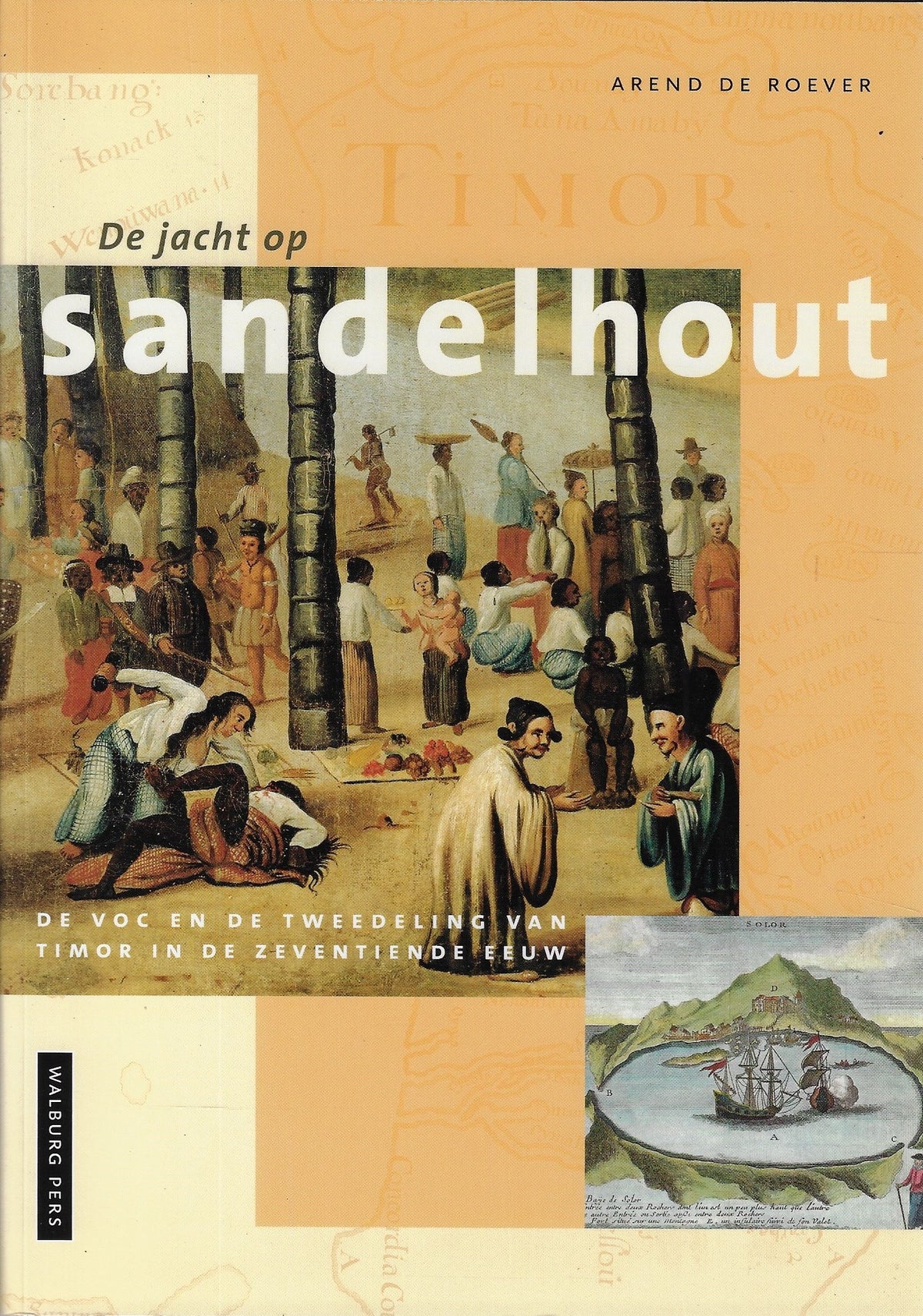 Omslag van De jacht op sandelhout / de VOC en de tweedeling van Timor in de zeventiende eeuw, tweedehands boek bij Boekhandel Bloks