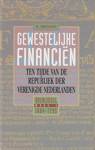Omslag van Gewestelijke financien ten tijde van de Republiek der Verenigde Nederlanden / I Overijssel (1604-1795) I, tweedehands boek bij Boekhandel Bloks