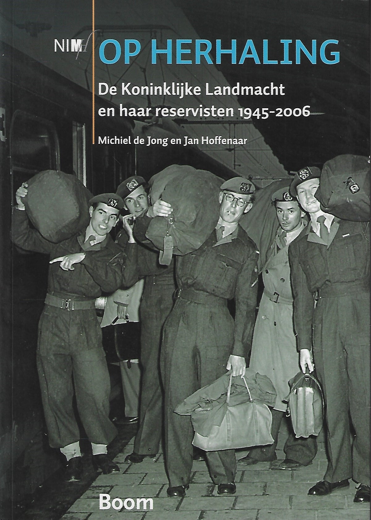 Omslag van Op herhaling / de Koninklijke Landmacht en haar reservisten 1945-2006, tweedehands boek bij Boekhandel Bloks