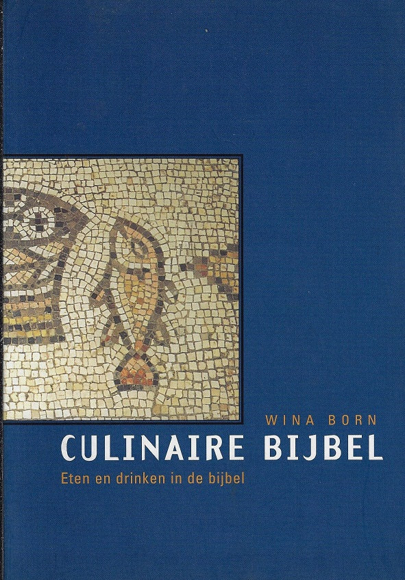 Omslag van Culinaire Bijbel / Eten en drinken in de bijbel, tweedehands boek bij Boekhandel Bloks