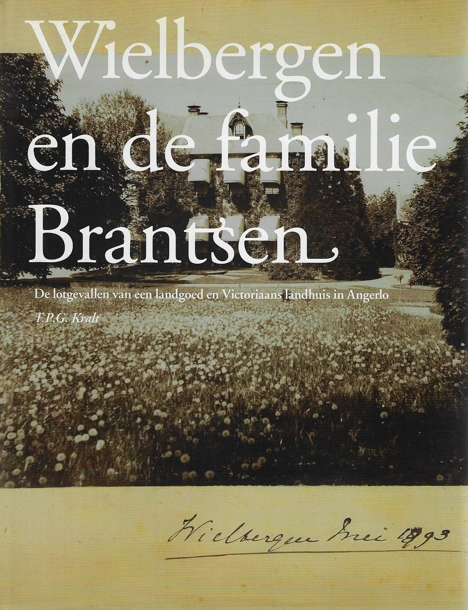 Omslag van Wielbergen en de familie Brantsen / geschiedenis van de familie Brantsen en het huis Wielbergen te Angerlo, tweedehands boek bij Boekhandel Bloks