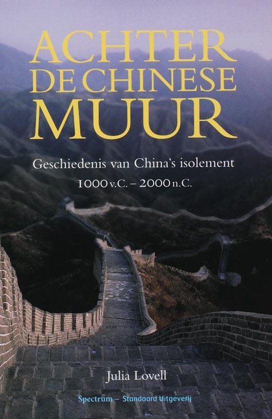 Omslag van Achter de Chinese muur / geschiedenis van China s isolement 1000 v.C. - 2000 n.C., tweedehands boek bij Boekhandel Bloks