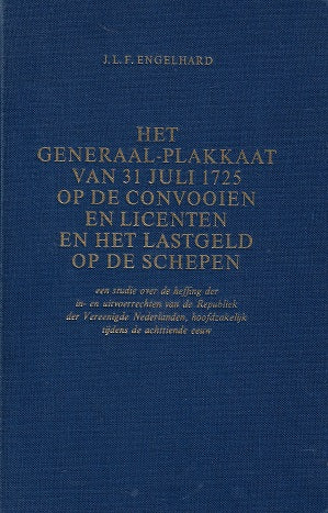 Omslag van Het generaal-plakkaat van 31 juli 1725 op de convooien en licenten en het lastgeld op de schepen, tweedehands boek bij Boekhandel Bloks