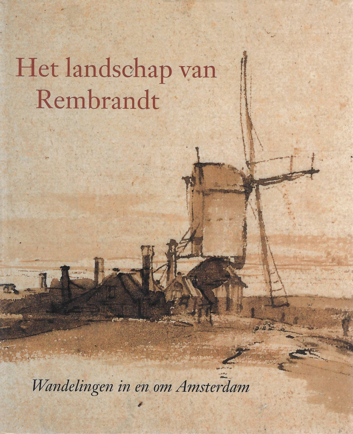 Omslag van Het landschap van Rembrandt / wandelingen in en om Amsterdam, tweedehands boek bij Boekhandel Bloks