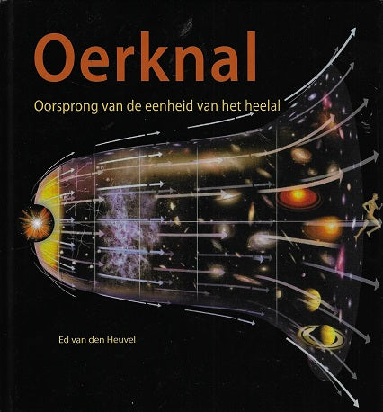 Omslag van Oerknal / oorsprong van de eenheid van het heelal door Edward P.J. van den, tweedehands boek bij Boekhandel Bloks