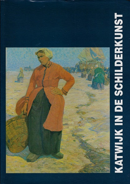 Omslag van Katwijk in de schilderkunst, tweedehands boek bij Boekhandel Bloks