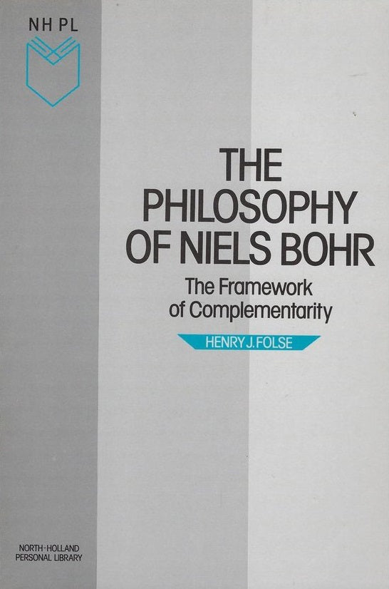 Omslag van The Philosophy of Niels Bohr / The Framework of Complementarity, tweedehands boek bij Boekhandel Bloks