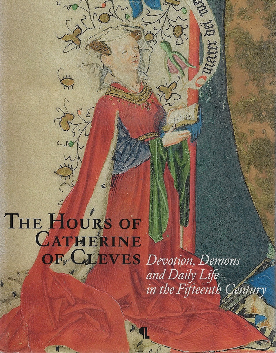 Omslag van The hours of Catherine of Cleves / devotion, Demons and Daily Life in the Fifteenth Century, tweedehands boek bij Boekhandel Bloks