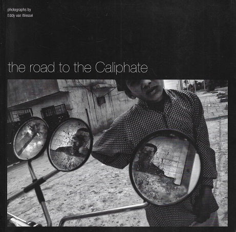 Omslag van The road to the Caliphate door Eddy van Wessel, tweedehands boek bij Boekhandel Bloks